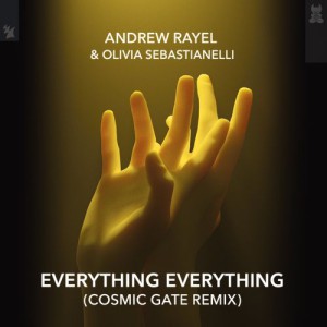 Andrew Rayel & Olivia Sebastianelli – Everything Everything (Cosmic Gate Remix)